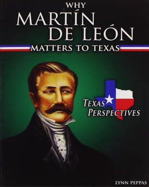 Cover for Lynn Peppas · Why Martin de Leon Matters to Texas (Taschenbuch) (2013)