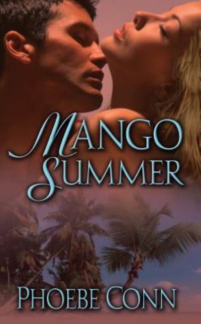 Cover for Phoebe Conn · Mango Summer (Paperback Book) (2013)