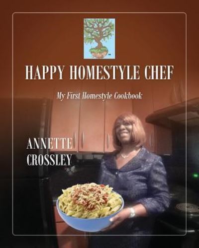 Cover for Annette Crossley · Happy Homestyle Chef: My First Homestyle Cookbook (Paperback Book) (2016)