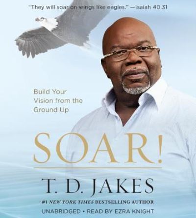 Cover for T D Jakes · Soar! (CD) (2017)