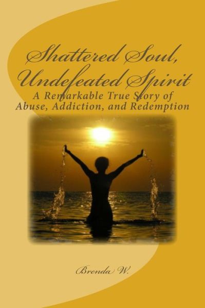 Cover for Brenda West · Shattered Soul, Undefeated Spirit (Paperback Book) (2013)