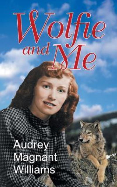 Cover for Audrey Magnant-Williams · Wolfie and Me (Paperback Book) (2016)