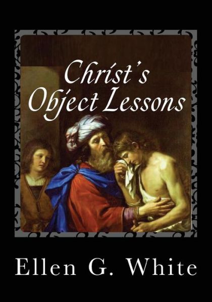 Cover for Ellen G White · Christ's Object Lessons (Paperback Book) (2013)