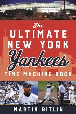 Cover for Martin Gitlin · The Ultimate New York Yankees Time Machine Book (Paperback Book) (2022)