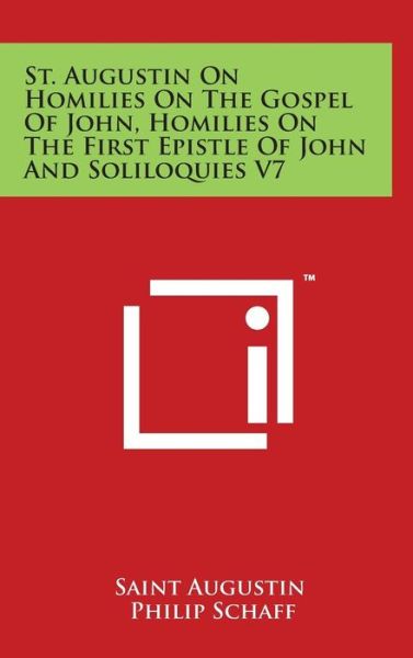 Cover for Saint Augustin · St. Augustin on Homilies on the Gospel of John, Homilies on the First Epistle of John and Soliloquies V7 (Hardcover Book) (2014)