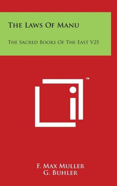 Cover for F Max Muller · The Laws of Manu: the Sacred Books of the East V25 (Hardcover Book) (2014)