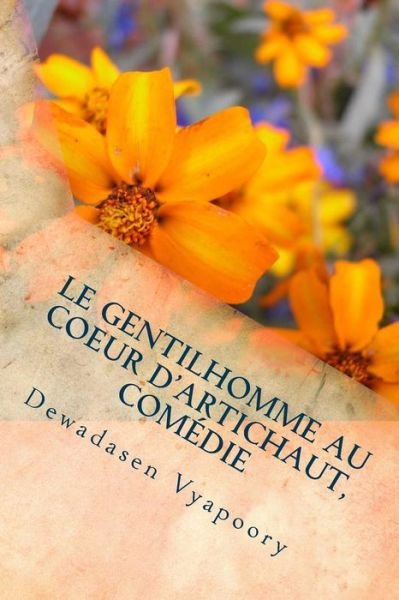Cover for Dewadasen Vyapoory · Le Gentilhomme Au Coeur D'artichaut, Comedie (Taschenbuch) (2013)