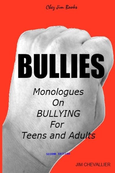 Cover for Jim Chevallier · Bullies: Monologues on Bullying for Teens and Adults (Pocketbok) (2014)