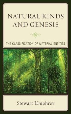 Natural Kinds and Genesis: The Classification of Material Entities - Stewart Umphrey - Books - Lexington Books - 9781498531412 - August 22, 2016