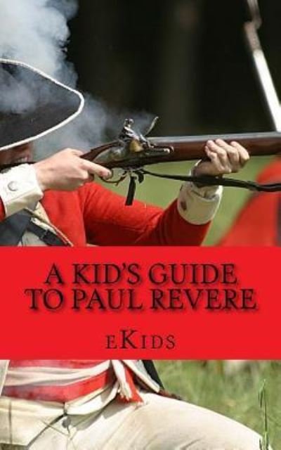 Cover for Ekids · A Kid's Guide to Paul Revere (Pocketbok) (2014)