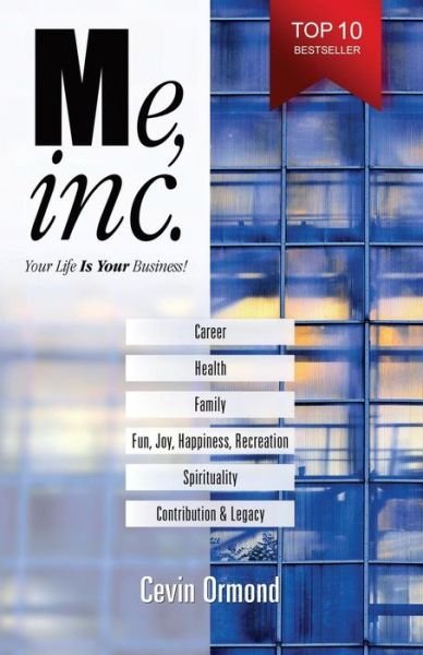 Me, Inc.: Your Life is Your Business! - 8016 Cevin Ormond - Boeken - Createspace - 9781501008412 - 12 september 2014