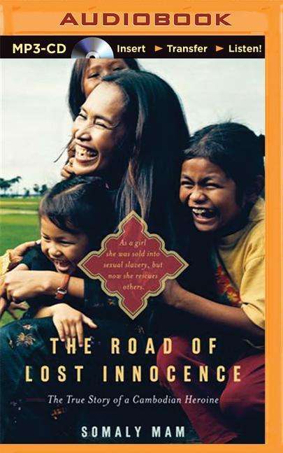 Cover for Somaly Mam · The Road of Lost Innocence: the True Story of a Cambodian Heroine (MP3-CD) (2015)