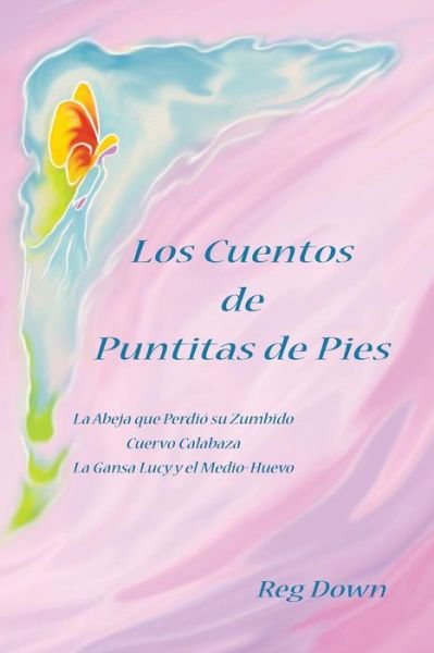 Cover for Reg Down · Los Cuentos De Puntitas De Pies (Taschenbuch) (2015)