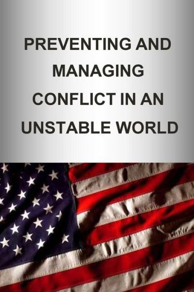 Cover for U S Army War College Press · Preventing and Managing Conflict in an Unstable World (Taschenbuch) (2014)