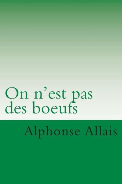 Cover for M Alphonse Allais · On N' Est Pas Des Boeufs (Pocketbok) (2015)