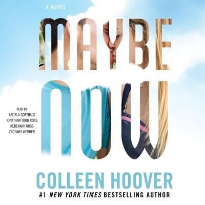 Cover for Colleen Hoover · Maybe Now A Novel (CD) (2019)