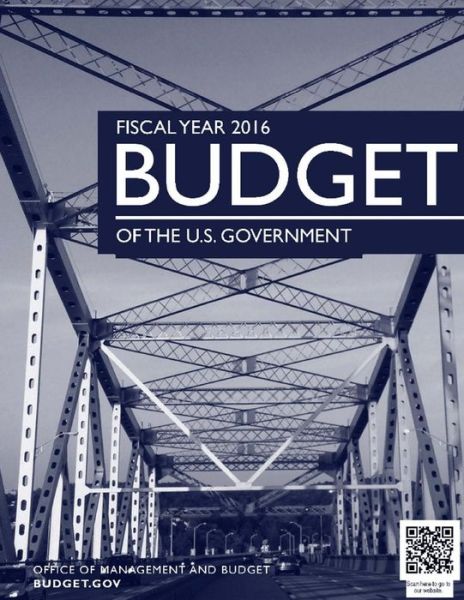 Budget of the U.s. Government Fiscal Year 2016 - Office of Management and Budget - Böcker - Createspace - 9781508418412 - 10 februari 2015