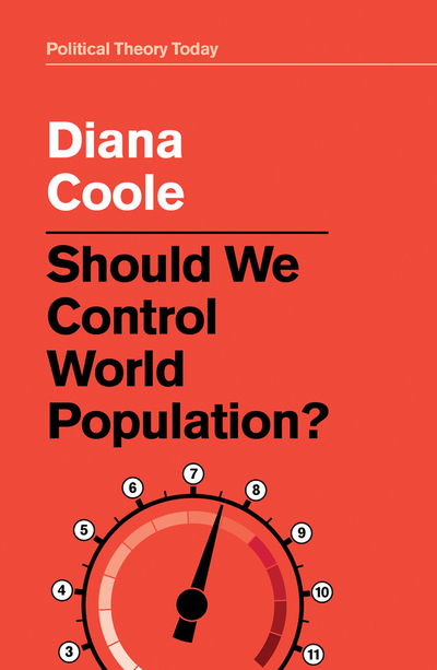 Cover for Coole, Diana (Birkbeck, University of London, UK) · Should We Control World Population? - Political Theory Today (Paperback Book) (2018)