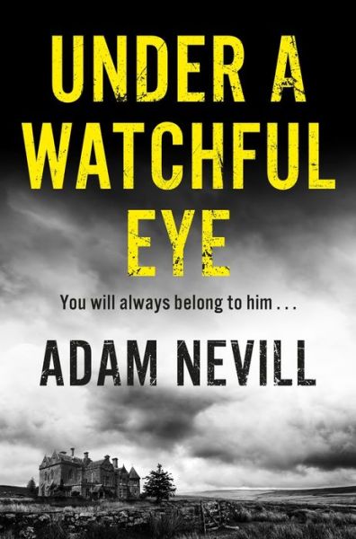 Cover for Adam Nevill · Under a Watchful Eye (Paperback Book) [Main Market Ed. edition] (2017)