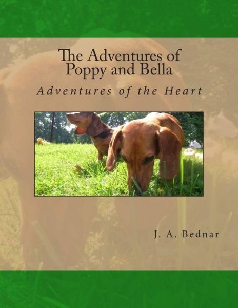 Cover for J a Bednar · The Adventures of Poppy and Bella: Adventures of the Heart (Paperback Book) (2015)