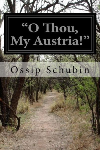 Cover for Ossip Schubin · O Thou, My Austria! (Taschenbuch) (2015)