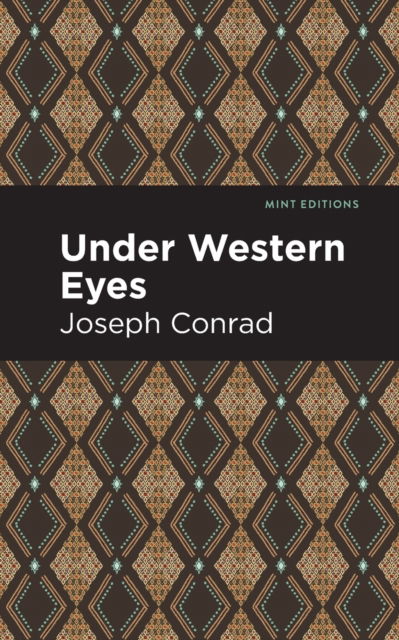 Under Western Eyes - Mint Editions - Joseph Conrad - Books - Mint Editions - 9781513269412 - January 21, 2021