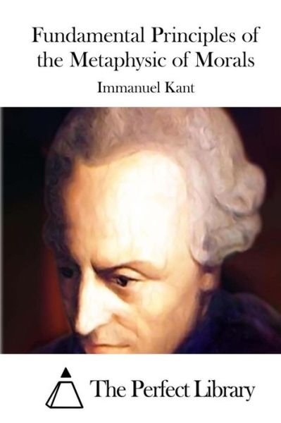 Cover for Immanuel Kant · Fundamental Principles of the Metaphysic of Morals (Paperback Book) (2015)