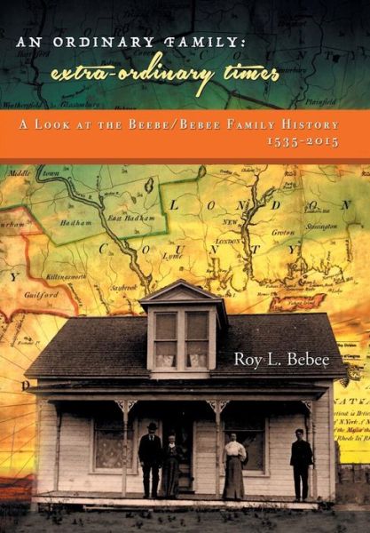 Cover for Roy L Bebee · An Ordinary Family - Extra-Ordinary Times (Hardcover Book) (2016)