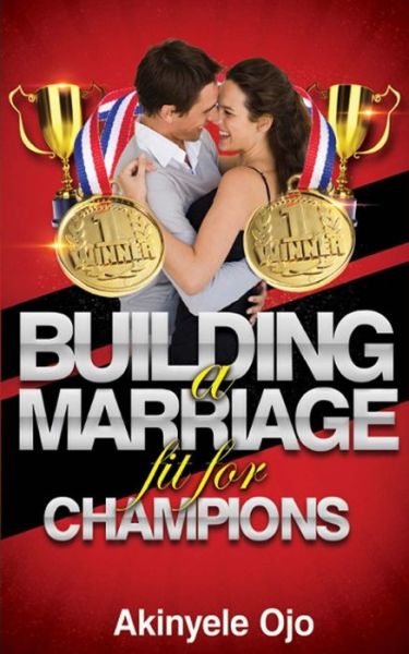 Cover for Akinyele Ojo · Building a Marriage Fit for Champions (Pocketbok) (2012)