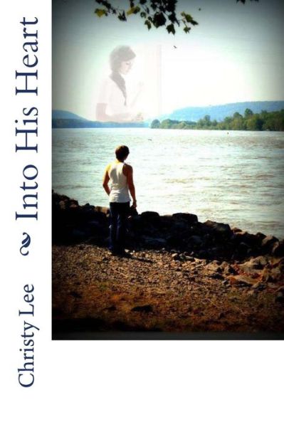 Into His Heart - Christy Lee - Books - Createspace - 9781517021412 - August 28, 2015