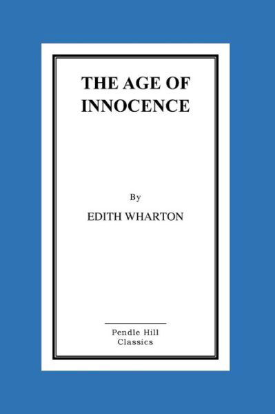 The Age of Innocence - Edith Wharton - Books - Createspace - 9781517245412 - September 7, 2015