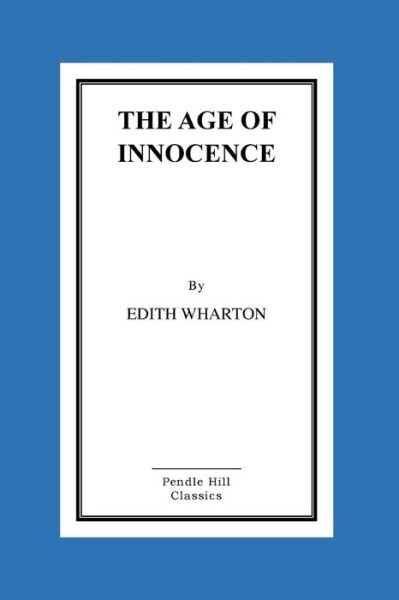 The Age of Innocence - Edith Wharton - Libros - Createspace - 9781517245412 - 7 de septiembre de 2015