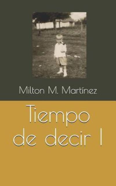 Tiempo de Decir I - Mart - Livros - Independently Published - 9781521006412 - 5 de abril de 2017