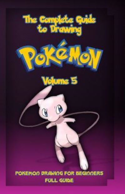 Cover for Gala Publication · The Complete Guide To Drawing Pokemon Volume 5 (Paperback Book) (2015)