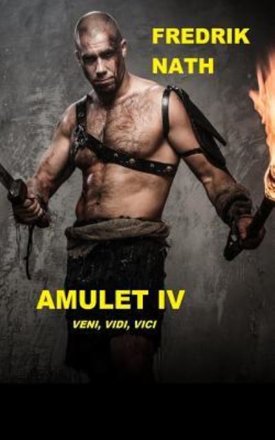 Amulet IV - Fredrik Nath - Books - Createspace Independent Publishing Platf - 9781523200412 - January 7, 2016