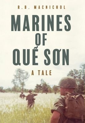 Cover for R B Macnichol · Marines of Qu&amp;#7871; S&amp;#417; n: A Tale (Hardcover Book) (2021)
