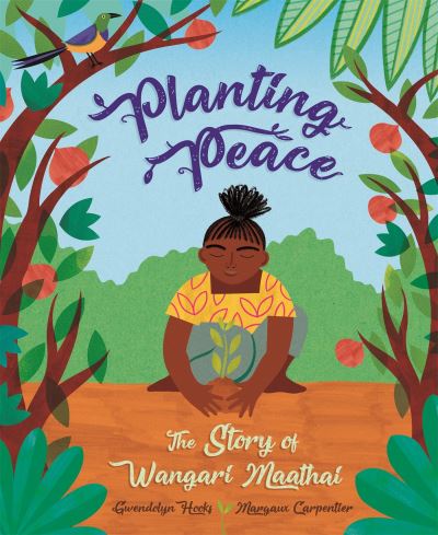 Cover for Gwendolyn Hooks · Planting Peace: The Story of Wangari Maathai (Paperback Book) (2022)