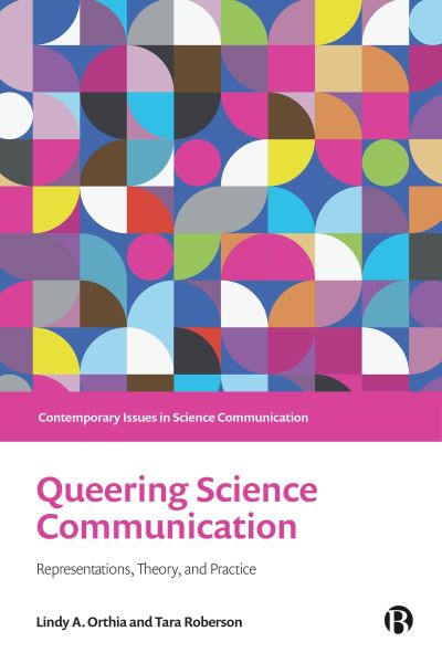 Queering Science Communication: Representations, Theory, and Practice - Contemporary Issues in Science Communication -  - Książki - Bristol University Press - 9781529224412 - 12 listopada 2024