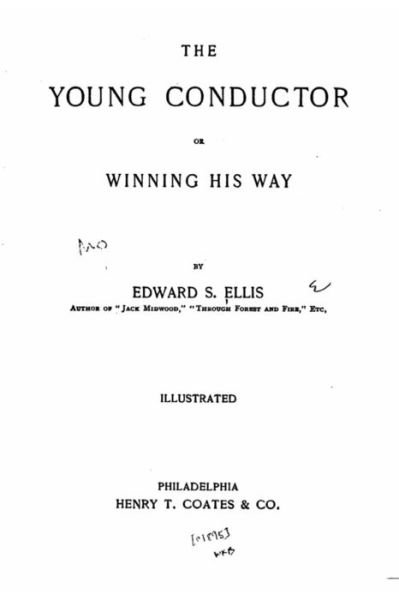 Cover for Edward S Ellis · The Young Conductor, Or, Winning His Way (Taschenbuch) (2016)