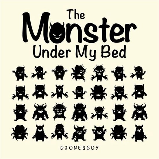 Cover for Djonesboy · The Monster Under My Bed (Paperback Book) (2020)