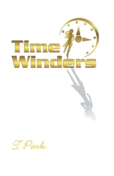 Cover for T Park · Time Winders (Paperback Book) (2016)