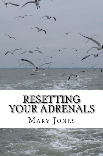 Cover for Mary Jones · Resetting Your Adrenals (Paperback Bog) (2016)