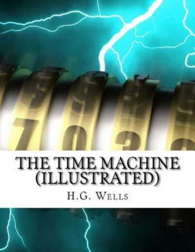 Cover for H G Wells · The Time Machine (Illustrated) (Paperback Book) (2016)