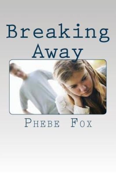 Cover for Phebe Fox · Breaking Away (Paperback Book) (2016)