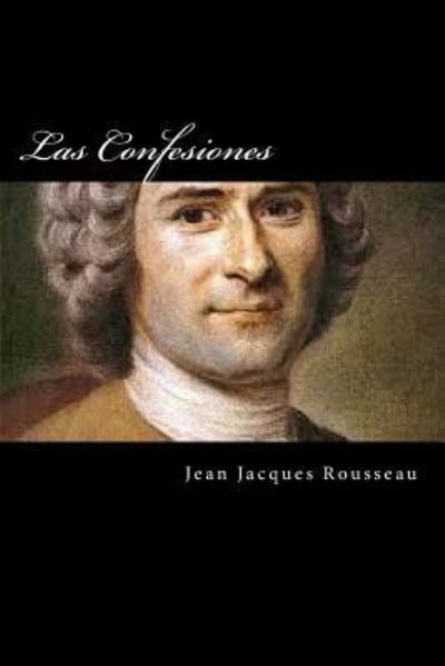 Cover for Jean Jacques Rousseau · Las Confesiones (Paperback Book) [Spanish edition] (2016)