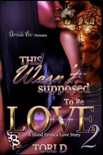 Cover for Tori D · This Wasn't Suppose To Be Love 2 (Paperback Book) (2016)