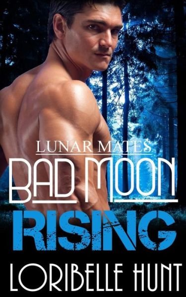 Cover for Loribelle Hunt · Bad Moon Rising (Pocketbok) (2016)