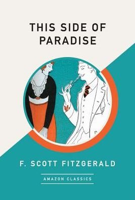 Cover for F. Scott Fitzgerald · This Side of Paradise (Paperback Bog) [Amazonclassics edition] (2017)