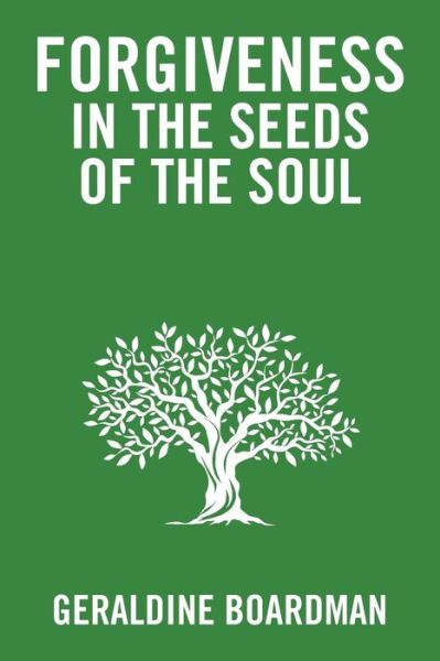 Cover for Geraldine Boardman · Forgiveness in the Seeds of the Soul (Paperback Book) (2018)