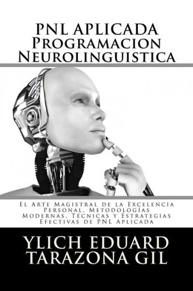 Cover for Ylich Eduard Tarazona Gil · PNL APLICADA - Programacion Neurolinguistica (Paperback Bog) (2017)